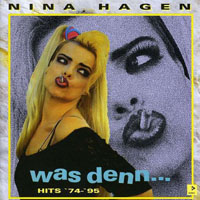 Nina Hagen - Was Denn...Hits '74-'95