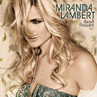 Miranda Lambert - Dead Flowers (EP)