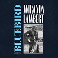 Miranda Lambert - Bluebird (Acoustic Single)