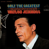 Waylon Jennings - Only The Greatest