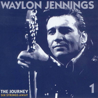 Waylon Jennings - The Journey (12 CD Box): Six Strings Away (CD 1)