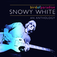 Snowy White - Bird of Paradise, An Anthology (CD 1)