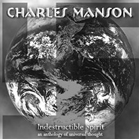 Charles Manson - Indestructible Spirit