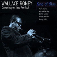 Wallace Roney - Kind Of Blue Live At The Copenhagen Jazz Festival