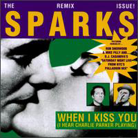 Sparks - When I Kiss You (I Hear Charlie Parker Playing)