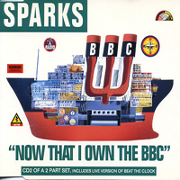 Sparks - Now That I Own The BBC (Single) (CD 2)