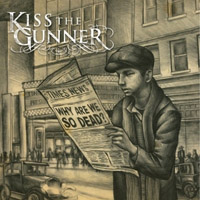 Kiss the Gunner - Why Are We So Dead?