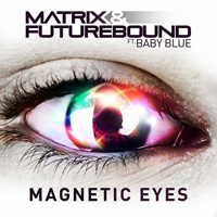 Matrix and Futurebound - Magnetic Eyes