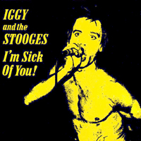 The Stooges - I'm Sick Of You! (LP)