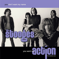 The Stooges - You Don't Want My Name... You Want My Action (CD 2: 1971.05.15 - Live in the Electric Circus)