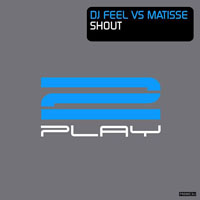 DJ Feel - Dj Feel & Matisse - Shout (Radio Mixes) [Single]