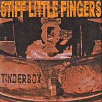Stiff Little Fingers - Tinderbox