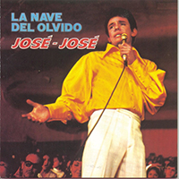 Jose Jose - La Nave del Olvido
