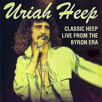 Uriah Heep - Classic Heep - Live from the Byron Era