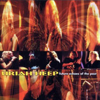 Uriah Heep - Future Echoes of the Past (CD 1)