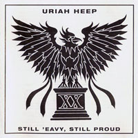 Uriah Heep - Still 'Eavy, Still Proud (Remastered 1998)