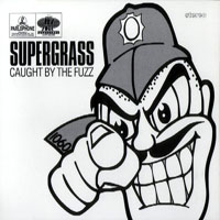 SuperGrass - Caught By The Fuzz (Single)