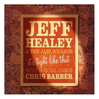 Jeff Healey Band - It's Tight Like That