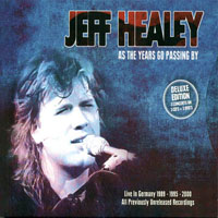 Jeff Healey Band - As The Years Go Passing By, Deluxe Edition (CD 1: Ohne Filter Extra, 1989)
