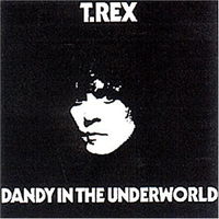 T. Rex - Dandy In The Underworld