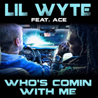 Lil Wyte - Who's Comin With Me (Single)