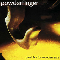 Powderfinger - Parables For Wooden Ears (Bonus CD)