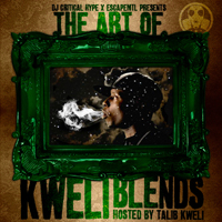 Talib Kweli Greene - DJ Critical Hype & EscapeMTL present The Art of Kweli Blends