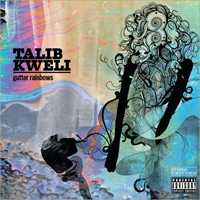 Talib Kweli Greene - Gutter Rainbows