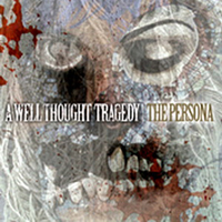 Well Thought Tragedy - The Persona