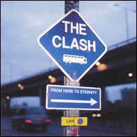 Clash - From Here to Eternity: Live