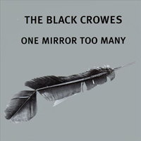 Black Crowes - One Mirror Too Many (Single)