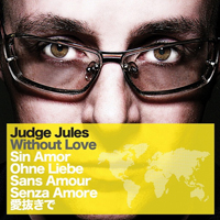 Judge Jules - Without Love (Promo)