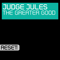 Judge Jules - The Greater Good (Incl Marcus Schossow Remix)