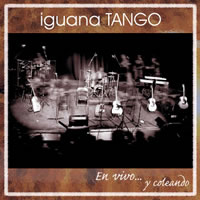 Iguana Tango - En Vivo Y Coleando