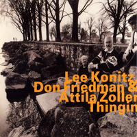 Lee Konitz Quartet - Lee Konitz, Don Friedman & Atilla Zoller - Thingin'