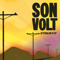 Son Volt - Afterglow 61 (EP)