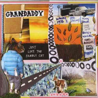 Grandaddy - Just Like The Fambly Cat