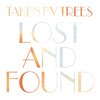 Taken By Trees - Lost & Found (Single)