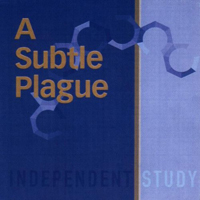 Subtle Plague - Independent Study