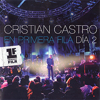 Cristian Castro - Cristian Castro En Primera Fila - Dia 2