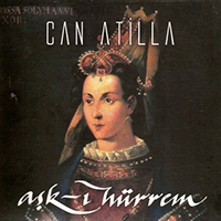 Can Atilla - Ask-i Hurrem