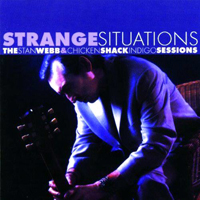 Chicken Shack - Strange Situations - The Stan Webb & Chicken Shack Indigo Sessions (CD 1)