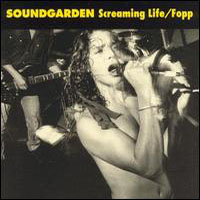 Soundgarden - Screaming Life/Fopp