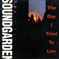 Soundgarden - The Day I Tried To Live (Single)