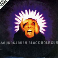 Soundgarden - Black Hole Sun, Vol. I (Single)