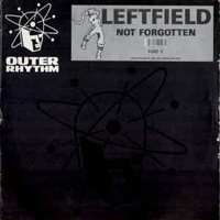 Leftfield - Not Forgotten [12'' Single]
