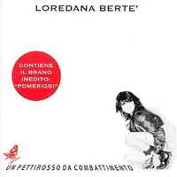 Loredana Berte - Un Pettirosso Da Combattimento