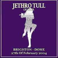 Jethro Tull - 2004.02.27 - The Dome, Brighton, UK