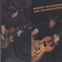 George Thorogood & The Destroyers - George Thorogood And The Destroyers