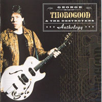 George Thorogood & The Destroyers - Anthology (CD 1)